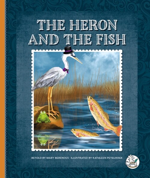 The Heron and the Fish (Library Binding)