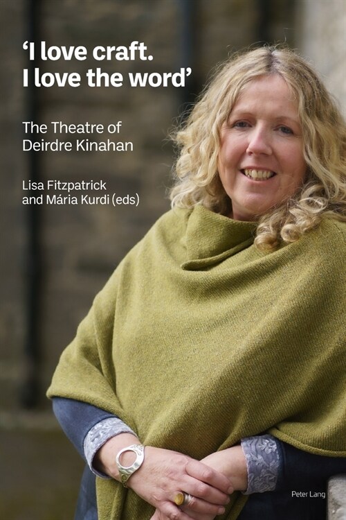 I love craft. I love the word : The Theatre of Deirdre Kinahan (Paperback, New ed)