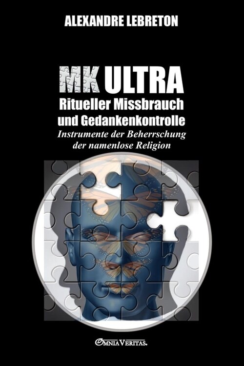MK Ultra - Ritueller Missbrauch und Gedankenkontrolle: Instrumente der Beherrschung der namenlose Religion (Paperback)