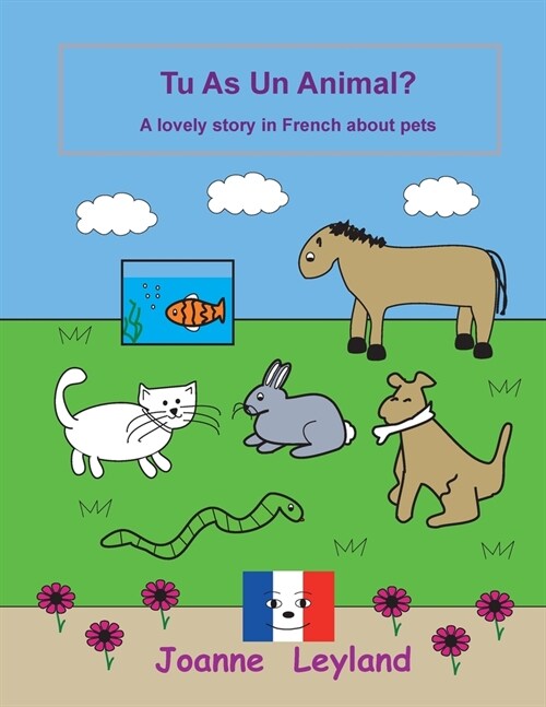 Tu As Un Animal?: A lovely story in French about pets (Paperback)