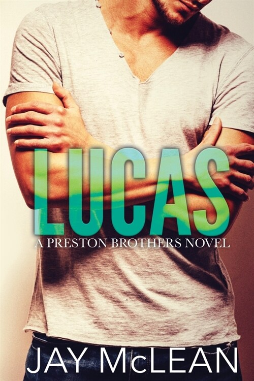 Lucas - A Preston Brothers Novel, Book 1 (Paperback)