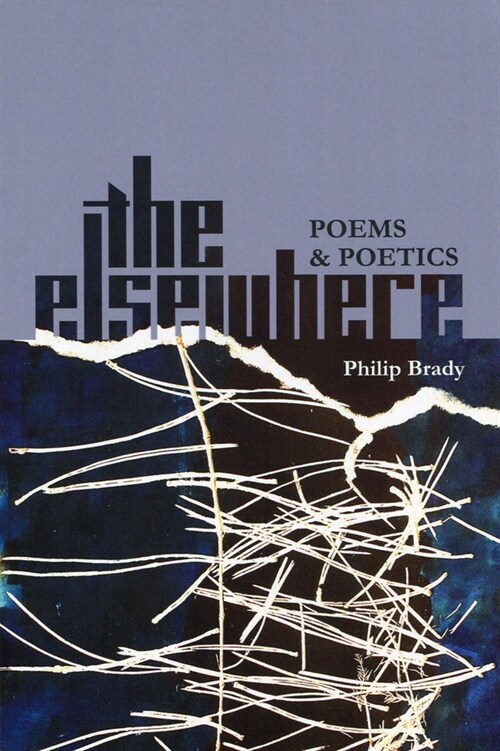 The Elsewhere: Poems & Poetics (Paperback)