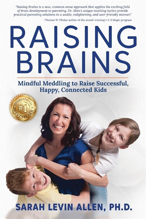 Raising Brains: Mindful Meddling to Raise Successful, Happy, Connected Kids (Paperback)
