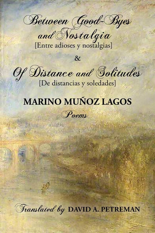 Between Good-Byes and Nostalgia [Entre Adioses Y Nostalgias] & of Distances and Solitudes [De Distancias Y Soledades] (Paperback)