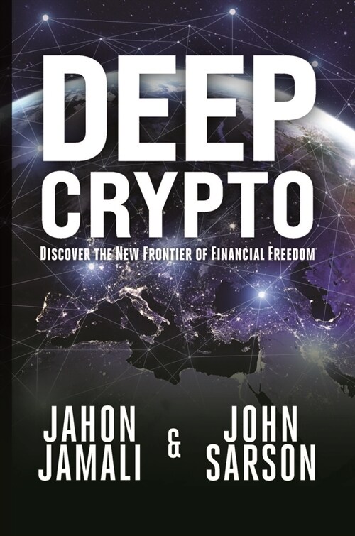 Deep Crypto: Discover the New Frontier of Financial Freedom (Paperback)