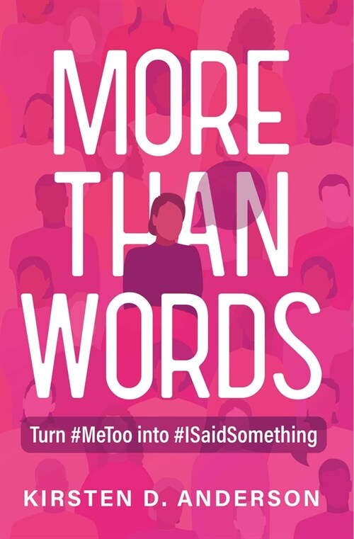 More Than Words: Turn #Metoo Into #Isaidsomething (Paperback)
