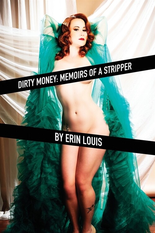 Dirty Money: Memoirs of a Stripper (Paperback)