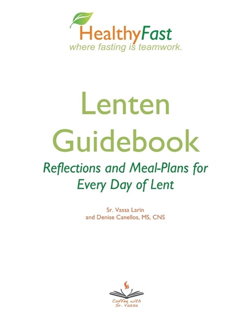 HealthyFast Lenten Guidebook: Reflections and Meal-Plans for Every Day of Lent: Reflections and Meal-Plans for Every Day of Lent HealthyFast where f (Paperback)