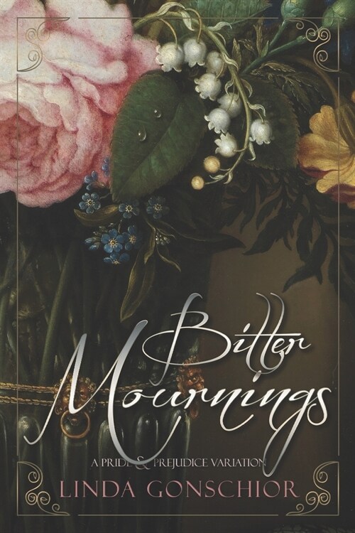 BItter Mournings: A Pride & Prejudice Variation (Paperback)