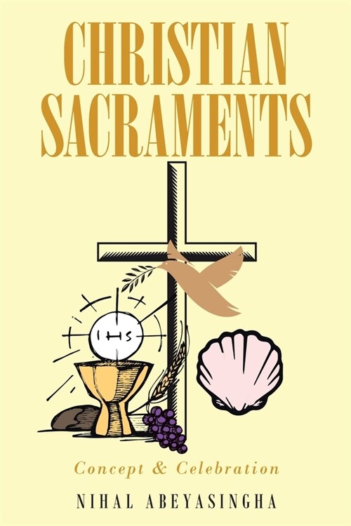 Christian Sacraments: Concept and Celebration (Paperback)