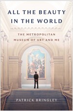 All the Beauty in the World: The Metropolitan Museum of Art and Me (Hardcover)