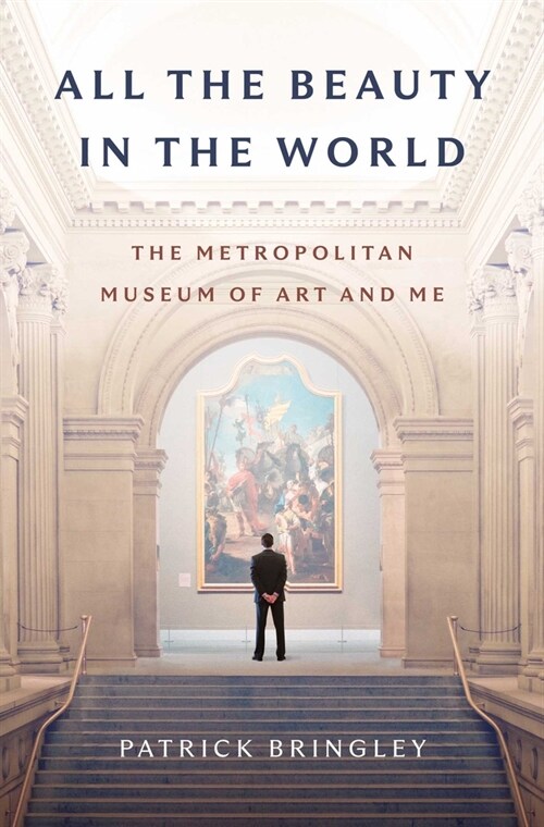 [중고] All the Beauty in the World: The Metropolitan Museum of Art and Me (Hardcover)