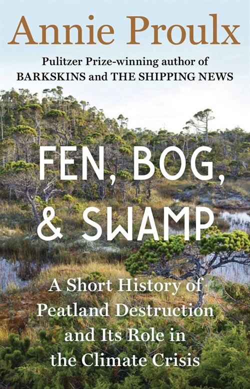 Fen, Bog and Swamp: A Short History of Peatland Destruction and Its Role in the Climate Crisis (Hardcover)
