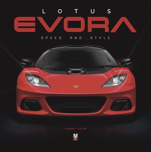 Lotus Evora : Speed and Style (Hardcover)