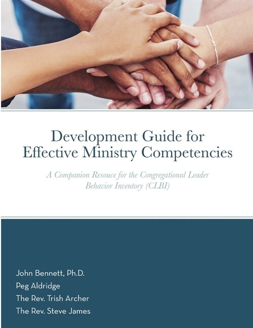 Development Guide for Effective Ministry Competencies: A Companion Resouce for the Congregational Leader Behavior Inventory (CLBI) (Paperback)