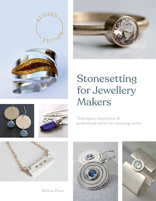 Stonesetting for Jewellery Makers (New Edition) : Techniques, Inspiration & Professional Advice for Stunning Results (Paperback)