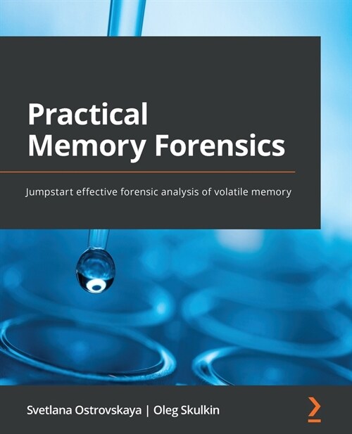 Practical Memory Forensics : Jumpstart effective forensic analysis of volatile memory (Paperback)