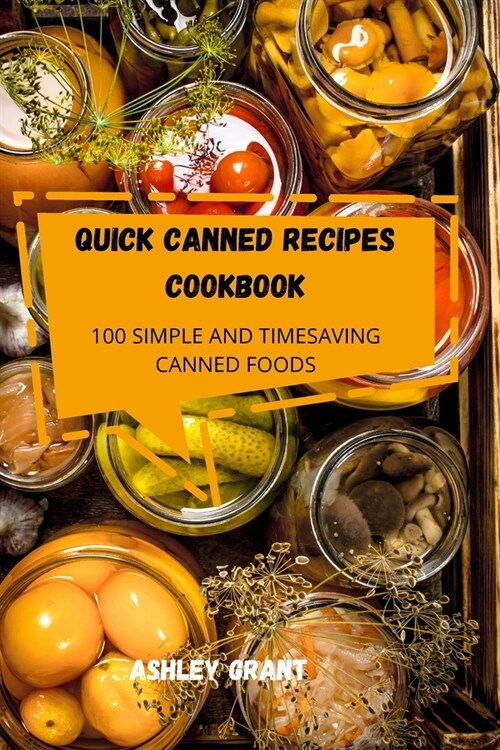 Quick Canned Recipes Cookbook (Paperback)