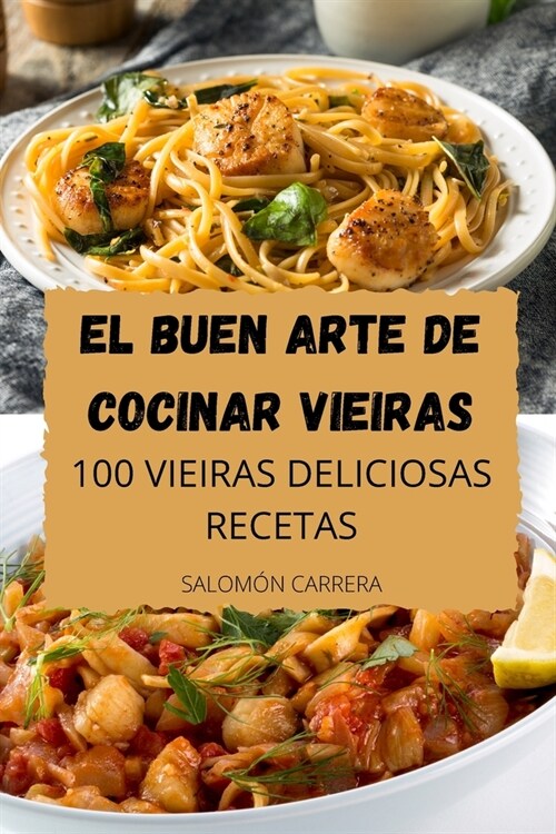 El Buen Arte de Cocinar Vieiras (Paperback)