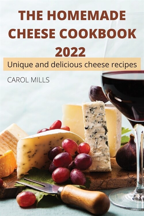 The Homemade Cheese Cookbook 2022 (Paperback)