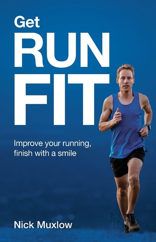 Run Fit: Improve Your Running, Finish With a Smile (Paperback)