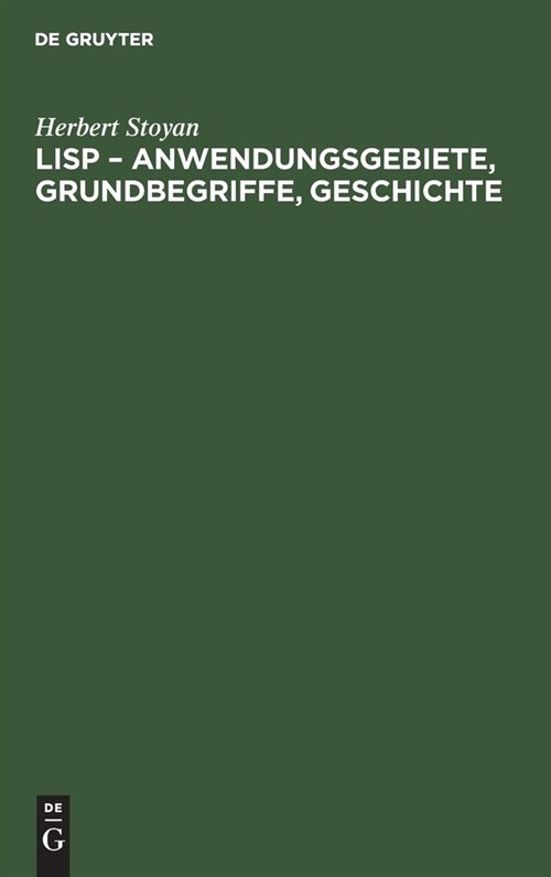 LISP - Anwendungsgebiete, Grundbegriffe, Geschichte (Hardcover, Reprint 2021)