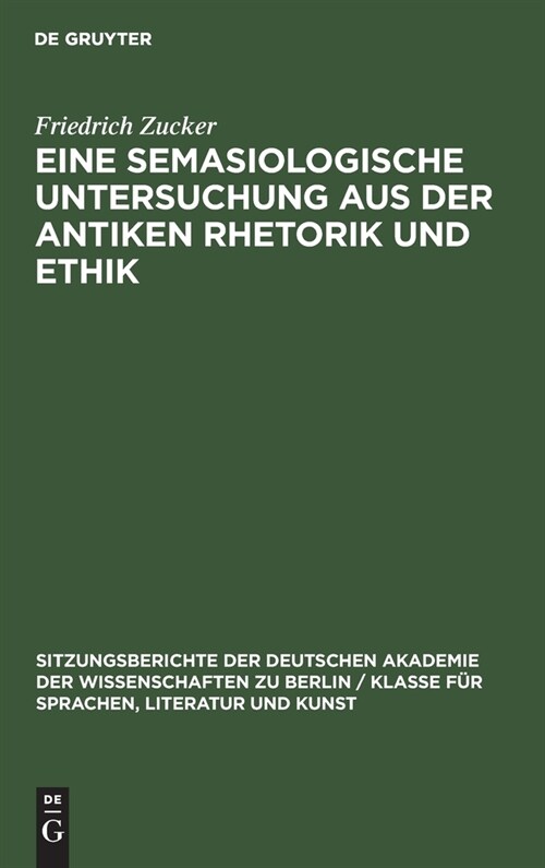 Eine semasiologische Untersuchung aus der antiken Rhetorik und Ethik (Hardcover, Reprint 2021)