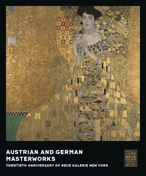 Austrian and German Masterworks: Twentieth Anniversary of Neue Galerie New York (Hardcover)