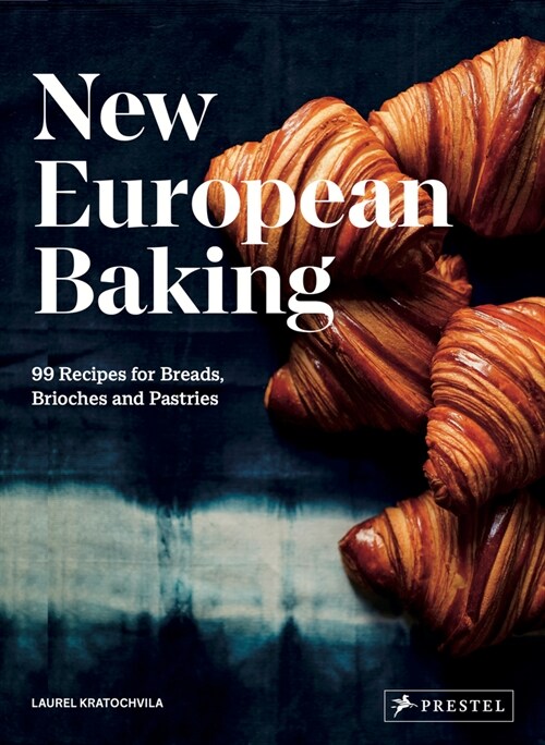 New European Baking: 99 Recipes for Breads, Brioches and Pastries (Hardcover)