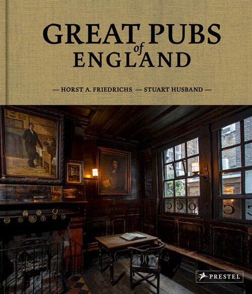 Great Pubs of England: Thirty-Three of Englands Best Hostelries from the Home Counties to the North (Hardcover)