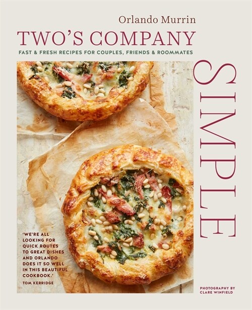 Twos Company: Simple : Fast & Fresh Recipes for Couples, Friends & Roommates (Hardcover)