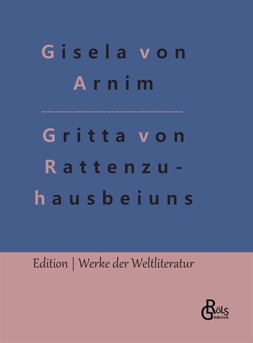 Hochgr?in Gritta von Rattenzuhausbeiuns: M?chen (Hardcover)