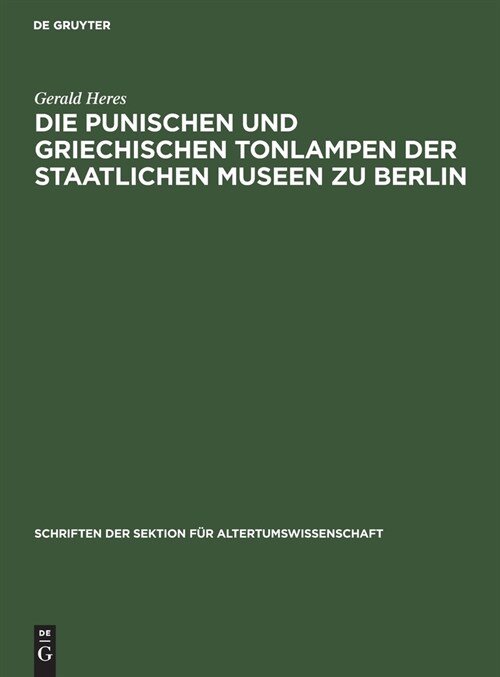 Die punischen und griechischen Tonlampen der Staatlichen Museen zu Berlin (Hardcover, Reprint 2021)