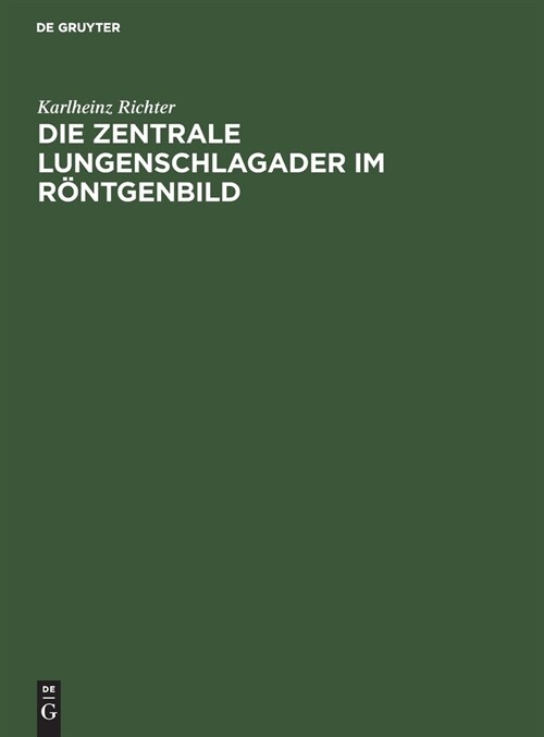 Die zentrale Lungenschlagader im R?tgenbild (Hardcover, Reprint 2021)