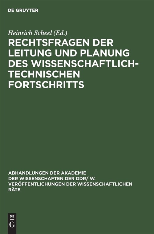 Rechtsfragen Der Leitung Und Planung Des Wissenschaftlich-Technischen Fortschritts: Tagung Des Rates F? Staats- Und Rechtswissenschaftliche Forschung (Hardcover, Reprint 2021)