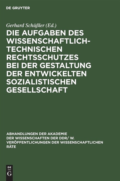 Die Aufgaben des wissenschaftlich-technischen Rechtsschutzes bei der Gestaltung der entwickelten sozialistischen Gesellschaft (Hardcover, Reprint 2021)