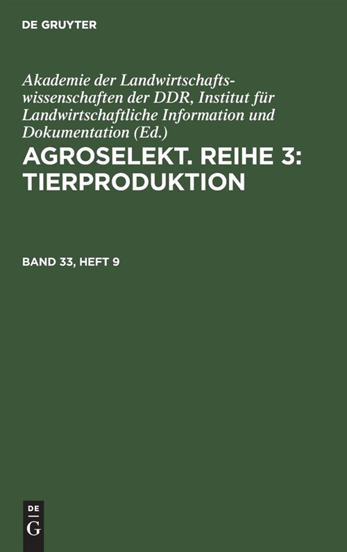 Agroselekt. Reihe 3: Tierproduktion. Band 33, Heft 9 (Hardcover, Reprint 2021)