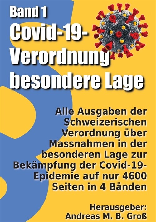 Band 1: Alle Ausgaben der Schweizerischen Verordnung ?er Massnahmen in der besonderen Lage zur Bek?pfung der Covid-19-Epidem (Hardcover)