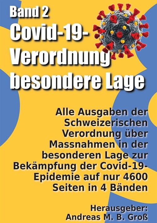 Band 2: Alle Ausgaben der Schweizerischen Verordnung ?er Massnahmen in der besonderen Lage zur Bek?pfung der Covid-19-Epidem (Hardcover)