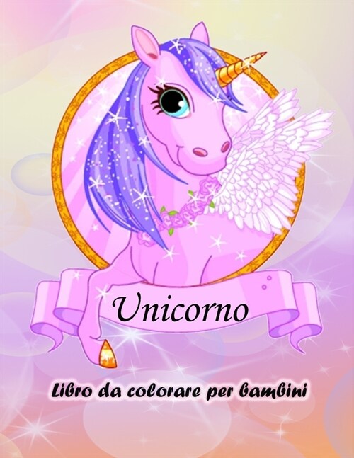 Libro da colorare Unicorno per bambini: Libro da colorare Unicorno magico per ragazzi e ragazze, bambini e bambini in et?prescolare (Paperback)