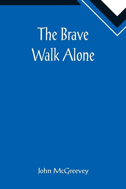 The Brave Walk Alone (Paperback)