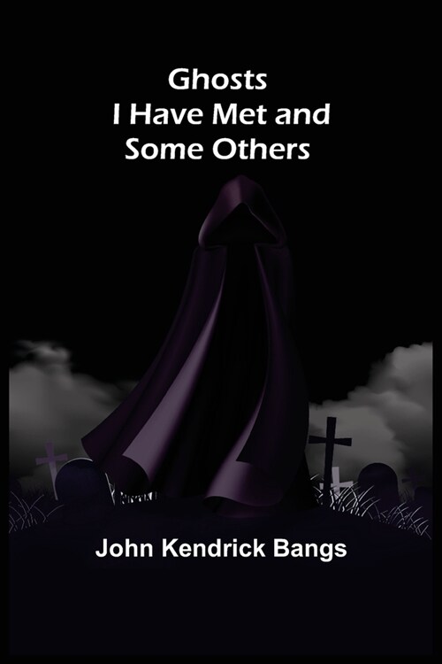 Ghosts I Have Met and Some Others (Paperback)