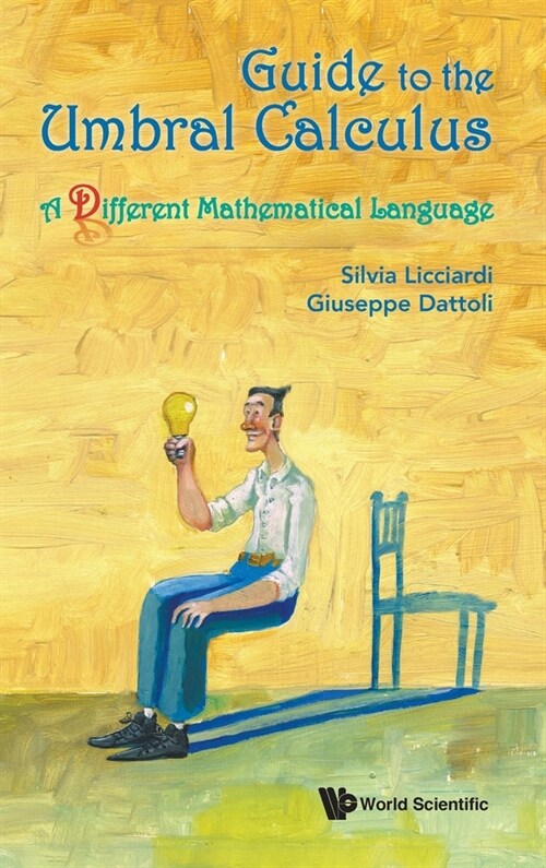 Guide to the Umbral Calculus, a Different Mathematical Language (Hardcover)