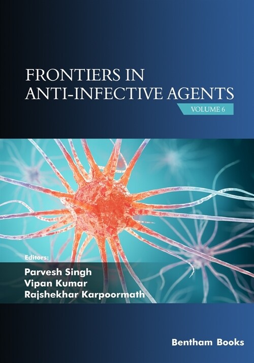 Frontiers in Anti-infective Agents: Volume 6 (Paperback)