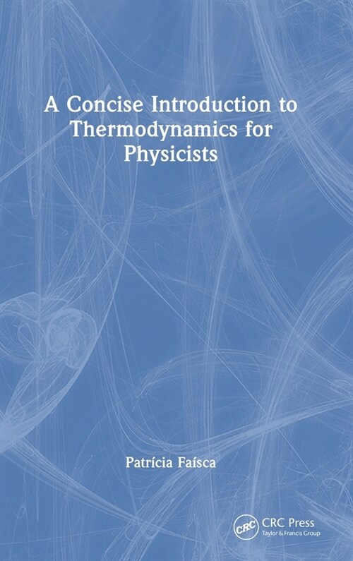 A Concise Introduction to Thermodynamics for Physicists (Hardcover)