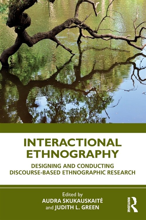 Interactional Ethnography : Designing and Conducting Discourse-Based Ethnographic Research (Paperback)