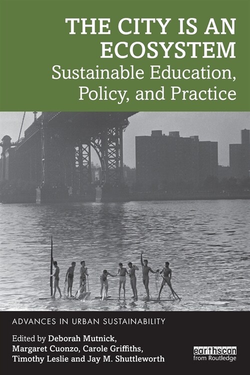 The City is an Ecosystem : Sustainable Education, Policy, and Practice (Paperback)
