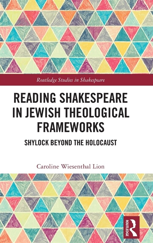 Reading Shakespeare in Jewish Theological Frameworks : Shylock Beyond the Holocaust (Hardcover)