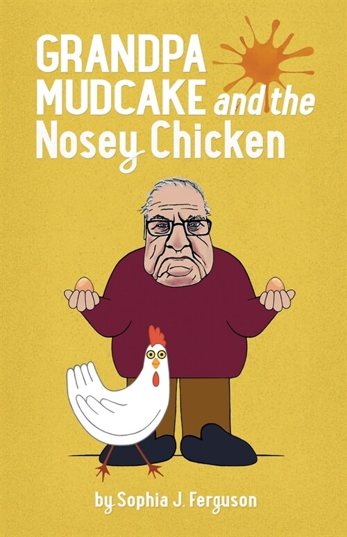 Grandpa Mudcake and the Nosey Chicken: Funny Picture Books for 3-7 Year Olds (Paperback)