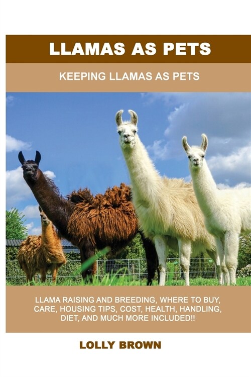 Llamas as Pets: Keeping Llamas As Pets (Paperback)